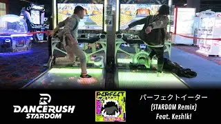 DANCERUSH: Collabing with THE KAC FINALIST @keshiki27 | パーフェクトイーター (STARDOM Remix)