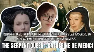 DITUDUH OTAK DARI PEMBANTAIAN PULUHAN RIBU PROTESTAN PRANCIS | CATHERINE DE MEDICI