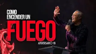 Como encender un fuego | Aniversario 18