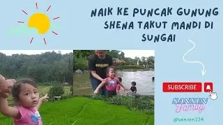 MAIN DI ALAM SHENA TAKUT MANDI DI SUNGAI | SANSEN FAMILY