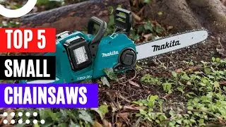 Top 5 Small Chainsaws Review 2023