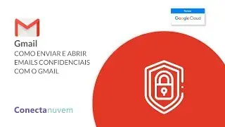 Como enviar e abrir e-mails confidenciais com o Gmail