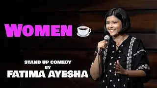 Women - Stand Up Comedy By Fatima Ayesha #standupcomedy #comedyvideo @FatimaAyesha03