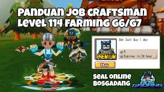 [4] TUTORIAL FARMING LEVEL 114 SEAL ONLINE [ JOB CRAFTSMAN ] #sealonline #atangyt #sealbosgadang
