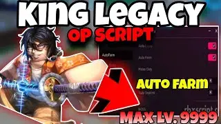 [NEW] King Legacy Script GUI Auto Farm, Max Level, Auto Raid Boss | Roblox (2025)