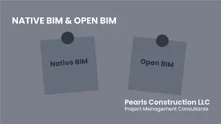 Differences between Open BIM and Native BIM in Construction practices