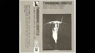 Throbbing Gristle – Scala Cinema London [80.02.29][24 Hours live box set] [1980]