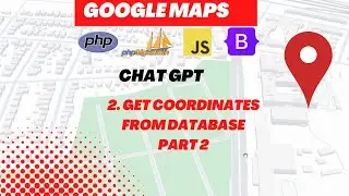 #3 Get Marker Coordinates From DataBase with JS and PHP PART 2 #googlemaps #maps #markers