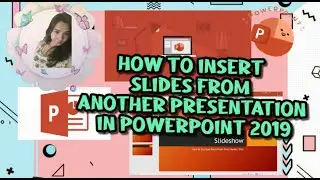 How to insert slides from another presentation in powerpoint 2019