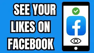 How to See Your Likes on Facebook (Posts, Pages & Photos)