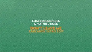 Lost Frequencies - Don't Leave Me (EARCANDY Deluxe Intro Edit)