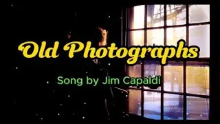 Old Photographs Song by Jim Capaldi