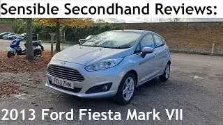 Sensible Secondhand Reviews (Last Minute Edition): 2013 Ford Fiesta Mark VII 1.25 Zetec