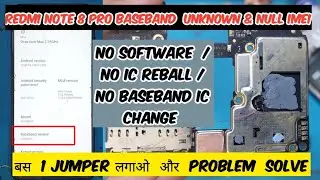 Redmi Note 8 Pro  Baseband Unknown & Null IMEI Solution with just 1 Jumper | 