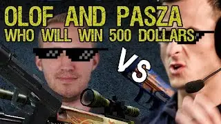 CS:GO 1v1 Pasha vs Olofmeister - Who win 500$ | 22-05 | PaszaBiceps Stream