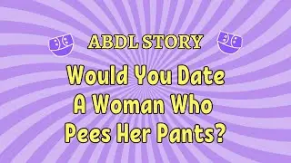 How It All Started - A Pants Wetting Confession