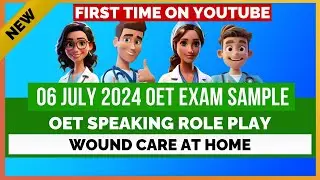 OET SPEAKING ROLE PLAY 06 JULY EXAM SAMPLE - WOUND CARE AT HOME | MIHIRAA