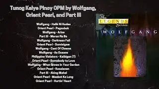 (Long Listening) Tunog Kalye Pinoy OPM by Wolfgang, Orient Pearl, and Part III