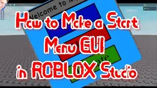 How to Make a Start Menu GUI in ROBLOX Studio (Roblox Tutorial)