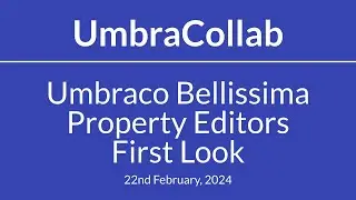 Umbraco Bellissima Property Editors - First Look