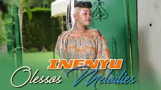 Olessos Melodies-Inenyu(Audio)