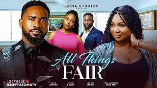ALL THINGS FAIR (Official Trailer)— Uzor Arukwe | Latest Nigerian Nollywood Movie 2025 | Drama
