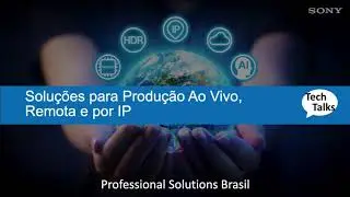 Soluções para Produção ao Vivo, Remota e IP  – TechTalks #10 (PSB) (POR)