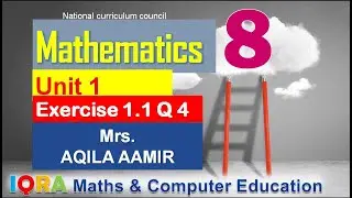 Exercise 1.1 Question 4 | Class 8 Mathematic | Federal Board | National Book | Aqeela Aamir | NBF