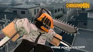 Denji from Chainsaw Man in Anime Power Tycoon | Roblox Gameplay
