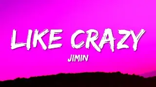 Jimin - Like Crazy (Lyrics)