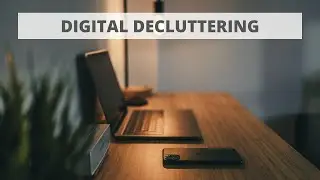 Come avere uno Spazio Digitale sempre Organizzato - Digital Decluttering | ITA