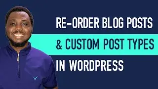 How to Re-order Blog Posts & Custom Post Types In WordPress (FREE METHOD)