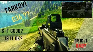 Escape From Tarkov G36? Is it Good? Is it ok? or is it BAD?