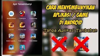 Cara Menyembunyikan Aplikasi Game Di Android