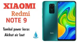 Redmi Note 9 Tombol Power Macet || Bekas air laut ternyata !!!
