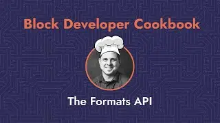 🧑‍🍳 Block Developer Cookbook Recipe: The Formats API 🧑‍🍳