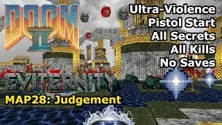 Doom II: Eviternity - MAP28: Judgement (Ultra-Violence 100%)