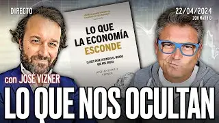 🔴 DIRECTO 22/04/2024 - 'LO QUE LA ECONOMÍA ESCONDE' con José Vizner