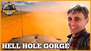 Hell Hole Gorge National Park - Sand Storm, Dust Holes, Rocky Sanctuary, Beef Stew of Deliverance