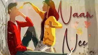 Naan nee naam - Lyrical and cartoon art - whatsapp status video 😍