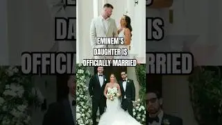 EMINEM'S DAUGHTER IS OFFICIALLY MARRIED