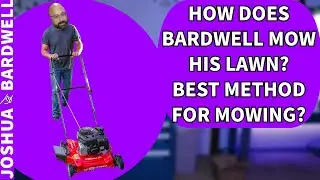 How Does Bardwell Mow? Most Efficient Mowing Pattern? - Stream Questions