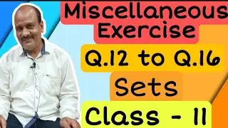 Miscellaneous Exercise Questions 12 to 16 | Sets | Chapter - 1 | Class - 11 | Maths