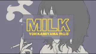 MILK by Yoh Kamiyama 神山羊 English Lyrics