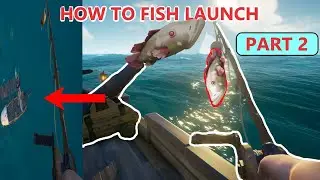 how to fish launch (part 2) in sea of thieves (new crud launch/map launch)