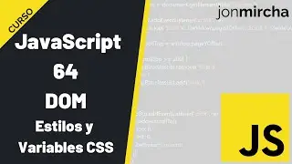 Curso JavaScript: 64. DOM: Estilos y Variables CSS - 