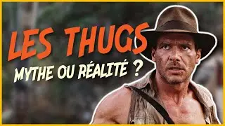 Indiana Jones & les Thugs : mythe ou Histoire ?