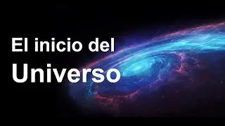¿Cómo se creó el universo?