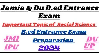 Important Topic of Social Science B.ed Entrance Exam Preparation 2024 JMI IPU DU UP #crackexam