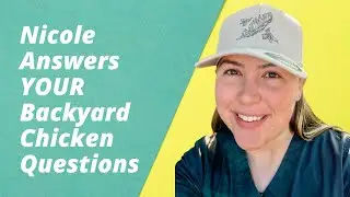 Nicole Answers YOUR Backyard Chicken Questions on the Backyard Bounty Podcast